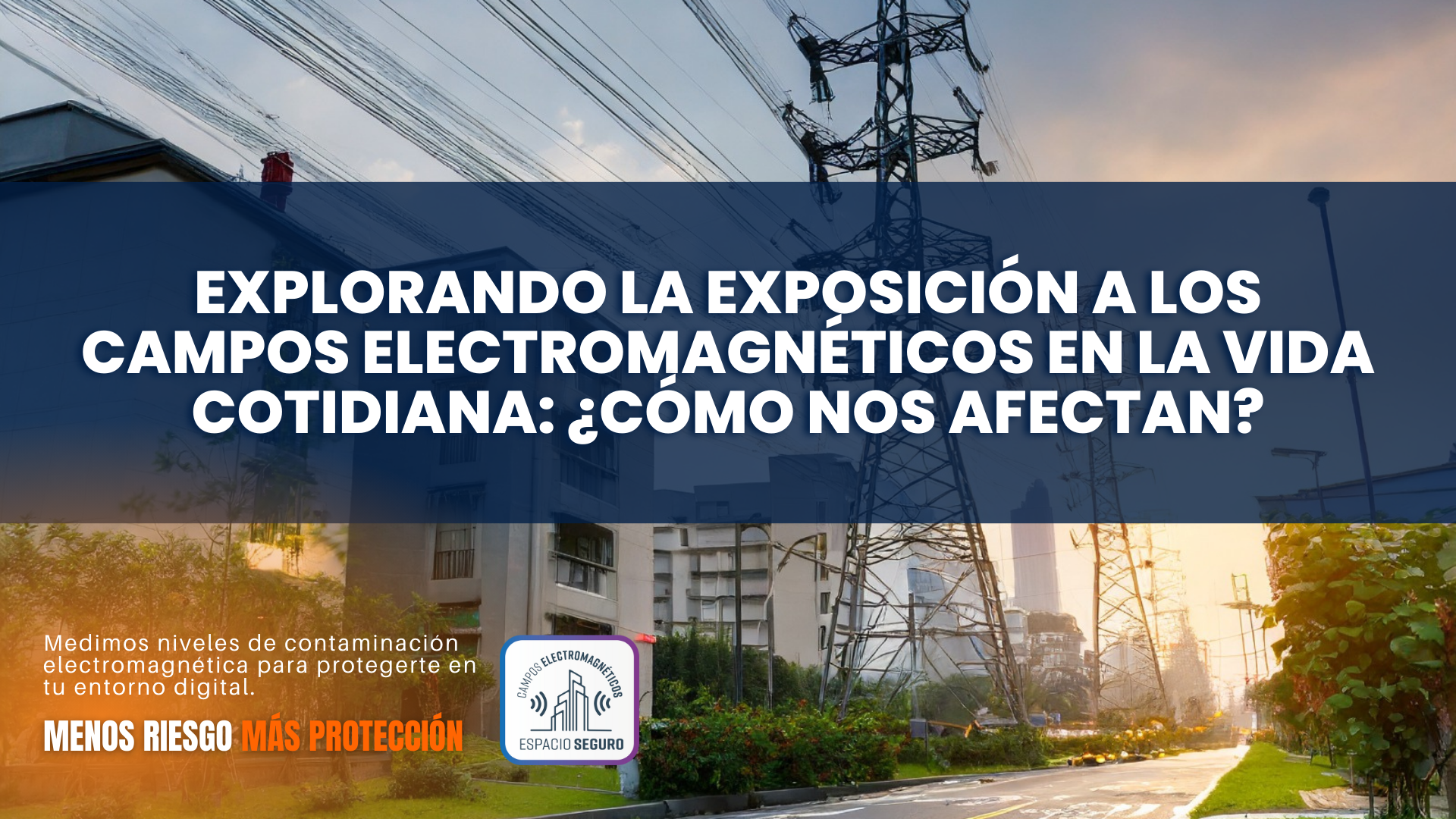 ¿Cómo nos afectan los campos electromagnéticos?